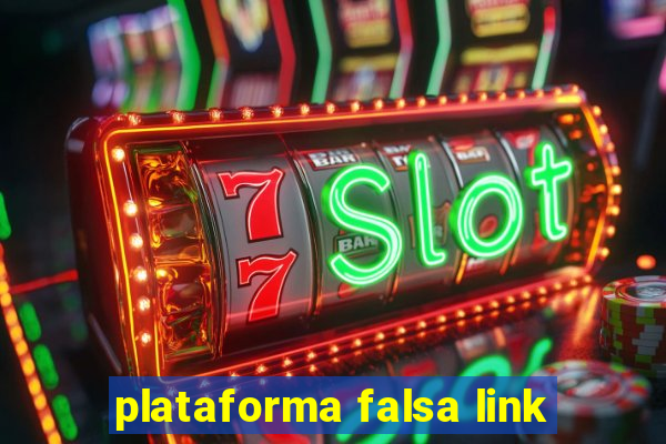 plataforma falsa link